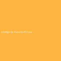 Intelligente Kunststoff-Hose