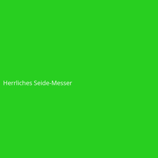 Herrliches Seide-Messer