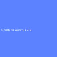 Fantastische Baumwolle-Bank