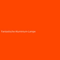 Fantastische Aluminium-Lampe